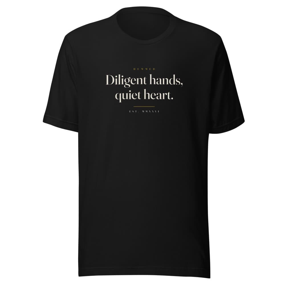 Diligent hands, quiet heart.